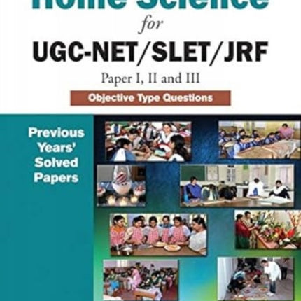 Home Science for UGC-Net/Slet/Jrf (Paper I, II and III) Objective Type Questions (Previous Years' Solved Papers)