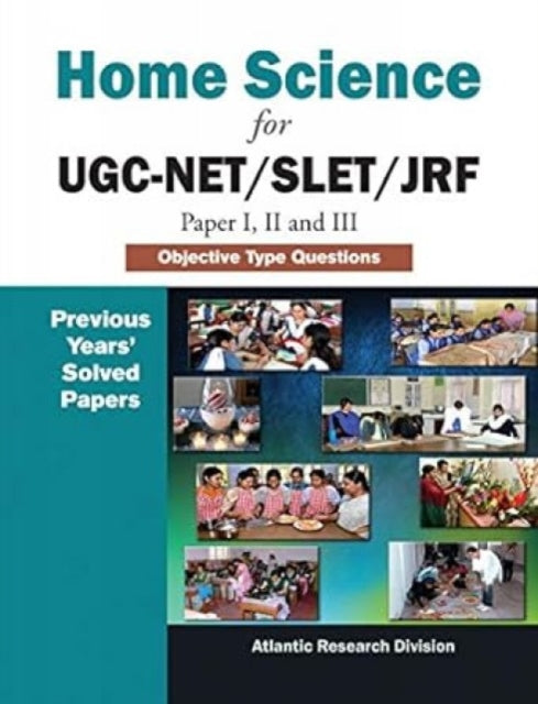 Home Science for UGC-Net/Slet/Jrf (Paper I, II and III) Objective Type Questions (Previous Years' Solved Papers)