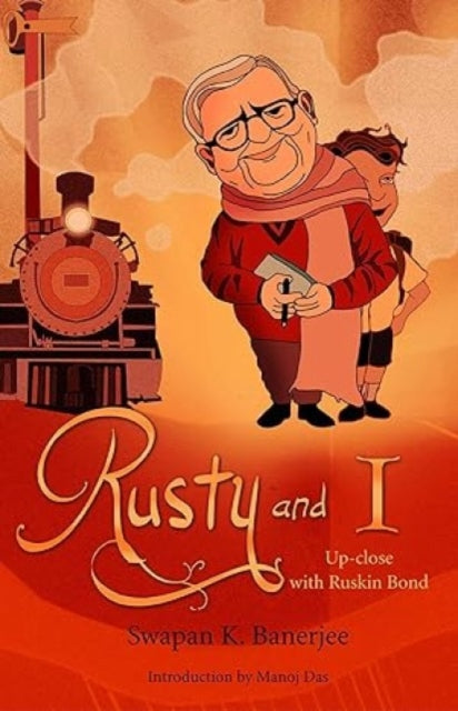 Rusty and I: Up-Close with Ruskin Bond