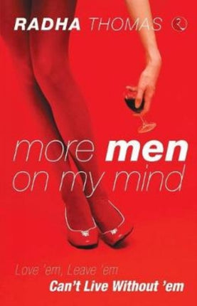 More Men on My Mind: Love Em, Leave Em Cant Live Without 'Em