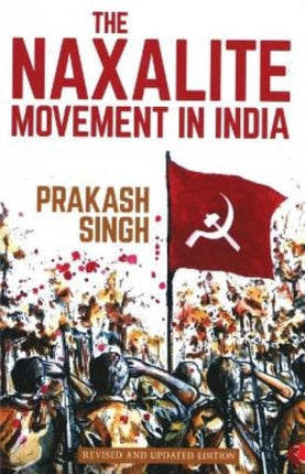 The Naxalite Movement in India-New Edition