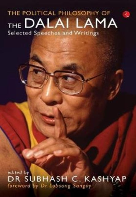 The Political Philosophy of the Dalai Lama: Selected Speeches and Writings