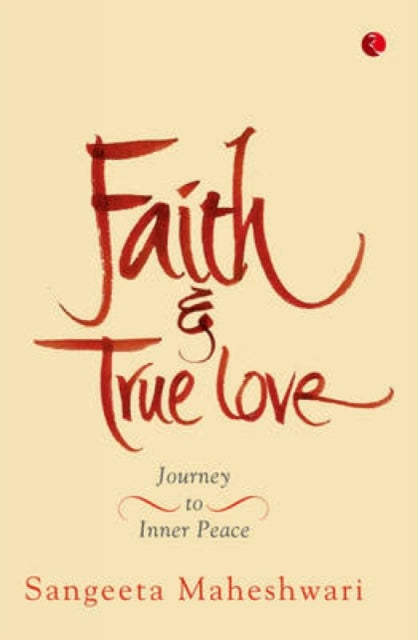 Faith & True Love: Journey To Inner Peace