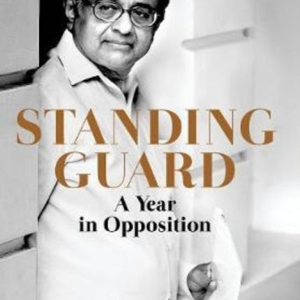 Standing Guard: A Year in Opposition