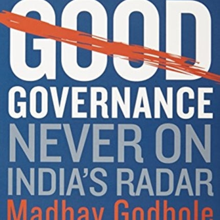 Good Governance; Never On India's Radar