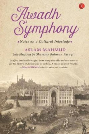 AWADH SYMPHONY: Notes on a Cultural Interlude