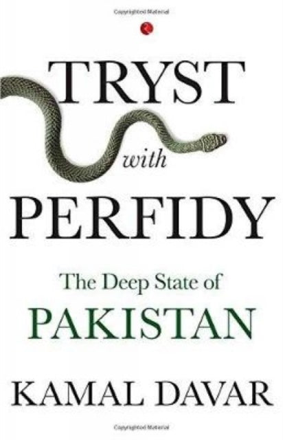 TRYST WITH PERFIDY: The Deep State of Pakistan