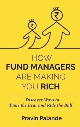 HOW FUND MANAGERS ARE MAKING YOU RICH: Discover