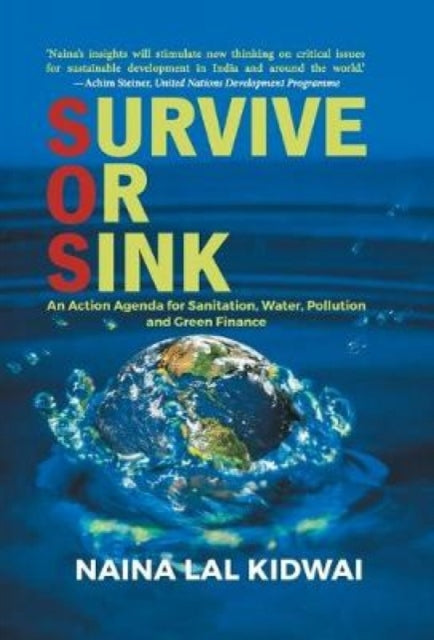 SURVIVE OR SINK: An Action Agenda for Sanitation, Water, Pollution and Green Finance