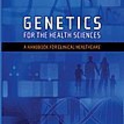 Genetics for the Health Sciences: A Handbook for Clinical Healthcare