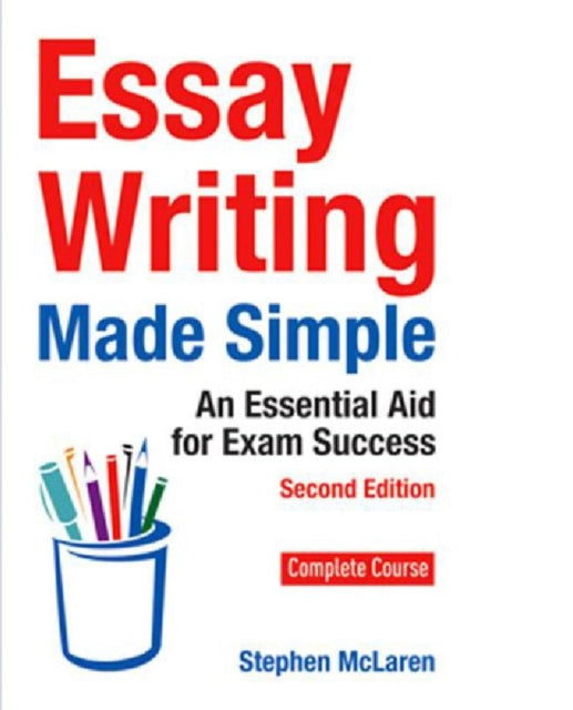 Essay Writing Made Simple: An Essential Aid for Exam Success