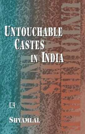 Untouchable Castes in India: Raigar Movement 1940-2004