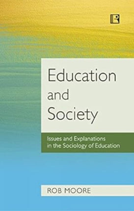 Education And Society: Issues And Explanations In The Sociology Of education