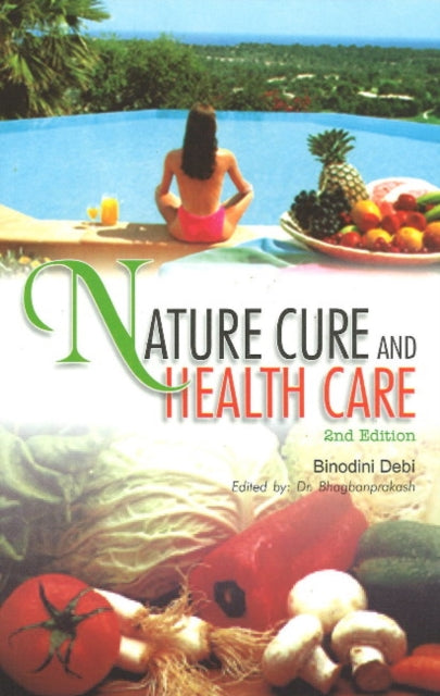 Nature Cure & Health Care: 2nd Edition