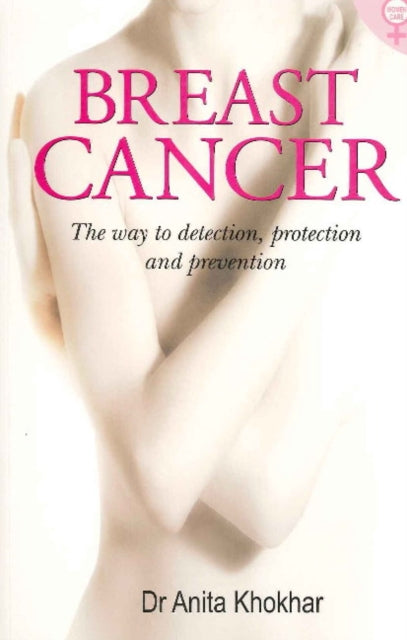 Breast Cancer: The Way to Detection, Protection & Prevention