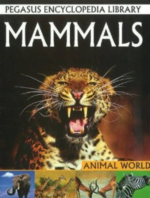 Mammals: Pegasus Encyclopedia Library