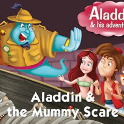 Aladdin & the Mummy Scare