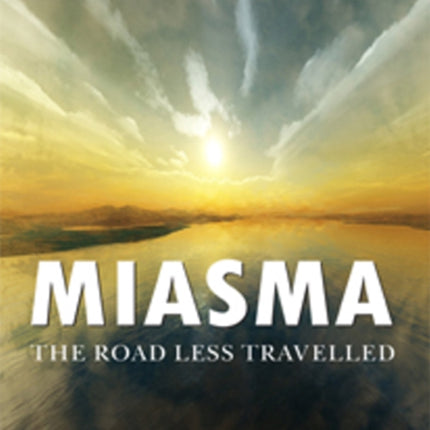 Miasma: The Road Less Travelled