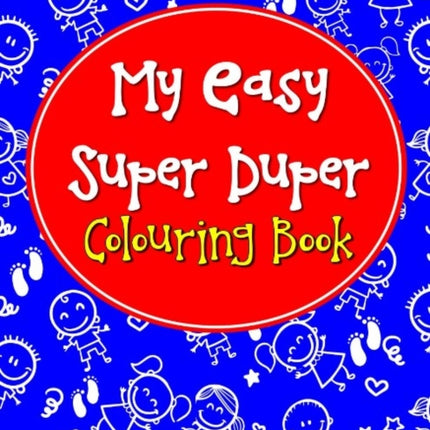 My Easy Super Duper Colouring Book