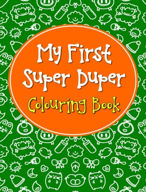 My First Super Duper Colouring Book