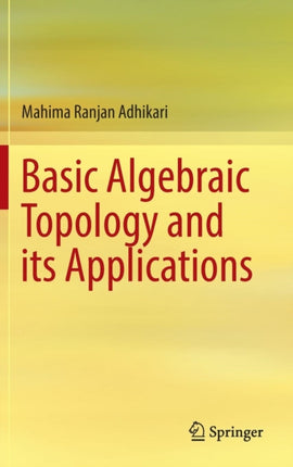 Basic Algebraic Topology and its Applications