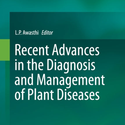 Recent Advances in the Diagnosis and Management of Plant Diseases