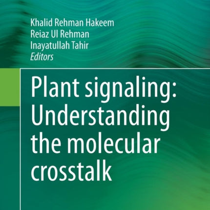 Plant signaling: Understanding the molecular crosstalk