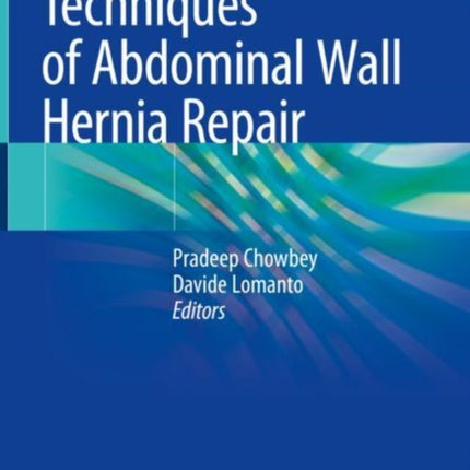 Techniques of Abdominal Wall Hernia Repair