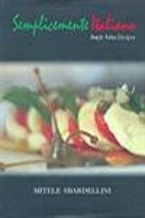 Semplicemente Italiano: Simple Italian Recipes
