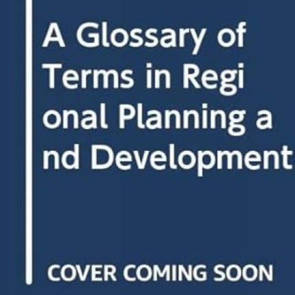 A Glossary of Terms in Regional Planning and Development