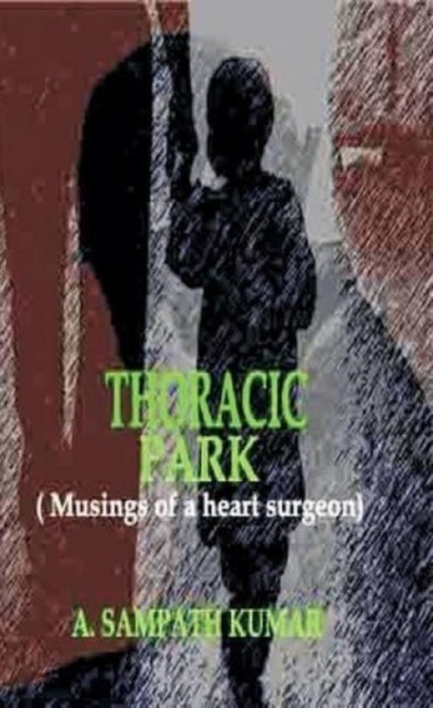 Thoracic Park: Musing of a Heart Surgeon