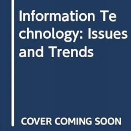 Information Technology: Issues and Trends