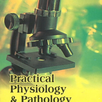 Practical Physiology & Pathology: With Solved Oral Questions for Medical Students