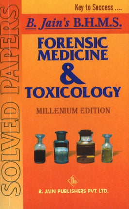 Forensic Medicine & Toxicology Solved Papers: Millennium Edition