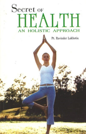 Secret of Health: An Holistic Approach