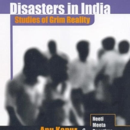 Disasters in India: Studies in Grim Reality