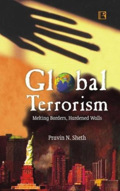 Global Terrorism: Melting Borders, Hardened Walls