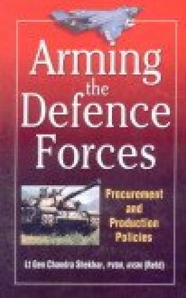 Arming the Defence Forces: Procurement and Production Policies