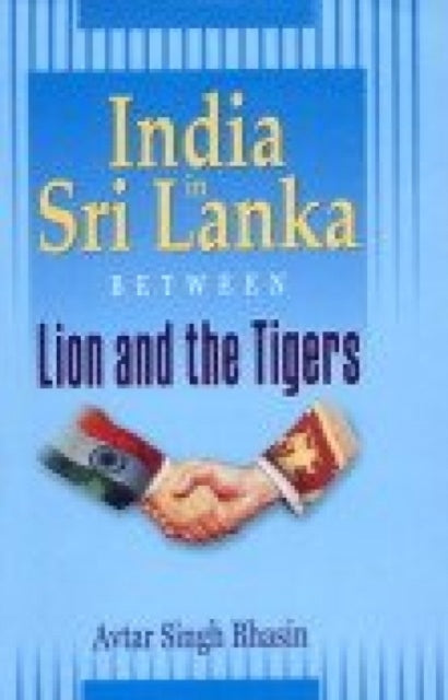 India in Sri Lanka: Between Lion & the Tigers