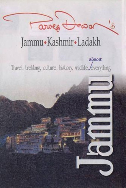 Parvez Dewan's Jammu-Kashmir-Ladakh: Jammu - Travel, Trekking Routes, Maps