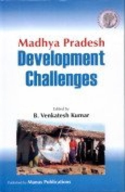 Madhya Pradesh: Development Challenges