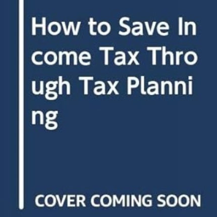 How to Save Income Tax Through Tax Planning