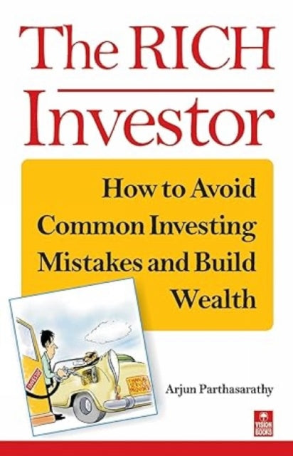 The Rich Investor: How to Avoid Common Investing Mistakes and Build Wealth