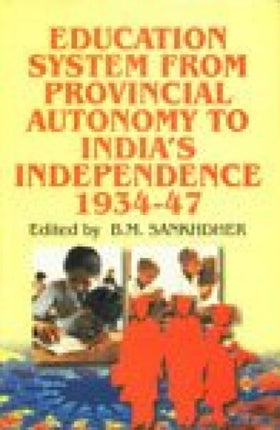 Education System from Provincial Autonomy to India's Independence 1934-1947