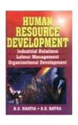 Human Resource Development: Industrial Relations, Labour Management, Organisational Development