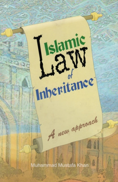 Islamic Law of Inheritance: A New Approach