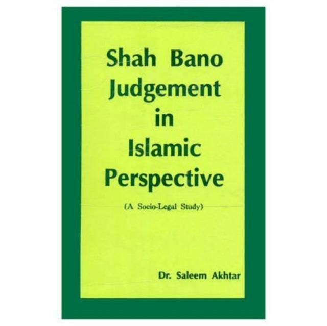 Shah Bano Judgement in Islamic Perspective: A Socio-Legal Study