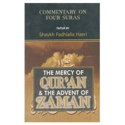 The Mercy of Qur'an and the Advent of Zaman: The Commentary on Four Suras