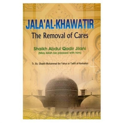 Jala'al-khawatir: The Removal of Cares