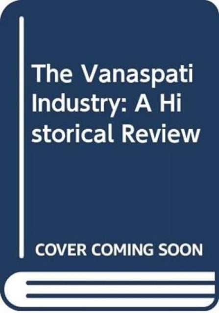 The Vanaspati Industry: A Historical Review